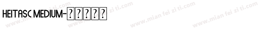 HeiTASC Medium字体转换